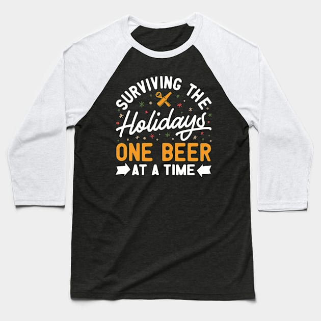Surviving The Holidays One Beer At A Time Baseball T-Shirt by TeeWind